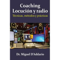 Coaching locución y radio: Técnicas, métodos y prácticas