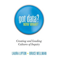 Got Data? Now What?: Creating and Leading Cultures of Inquiry