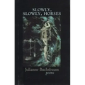 Slowly, Slowly, Horses