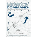 Mission Command II: The Who, What, Where, When and Why: An Anthology