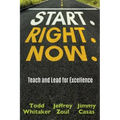 Start. Right. Now.