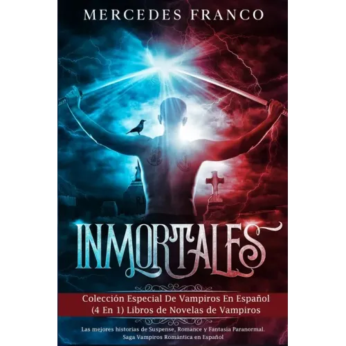 Inmortales: Colección Especial De Vampiros En Español (4 En 1) Libros de Novelas de Vampiros: Las mejores historias de Suspense, R