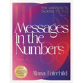 Messages in the Numbers: The Universe Is Talking to You