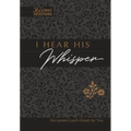 I Hear His Whisper 365 Daily Devotions (Gift Edition): Encounter God's Heart for You