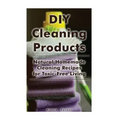 DIY Cleaning Products: Natural Homemade Cleaning Recipes for Toxic-Free Living: (Home Cleaning, Homemade Cleaning Products, Natural Cleaners)