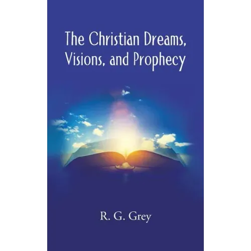 The Christian Dreams, Visions, and Prophecy