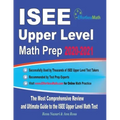 ISEE Upper Level Math Prep 2020-2021: The Most Comprehensive Review and Ultimate Guide to the ISEE Upper Level Math Test