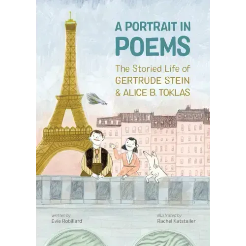 A Portrait in Poems: The Storied Life of Gertrude Stein and Alice B. Toklas