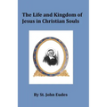 The Life and Kingdom of Jesus in Christian Souls