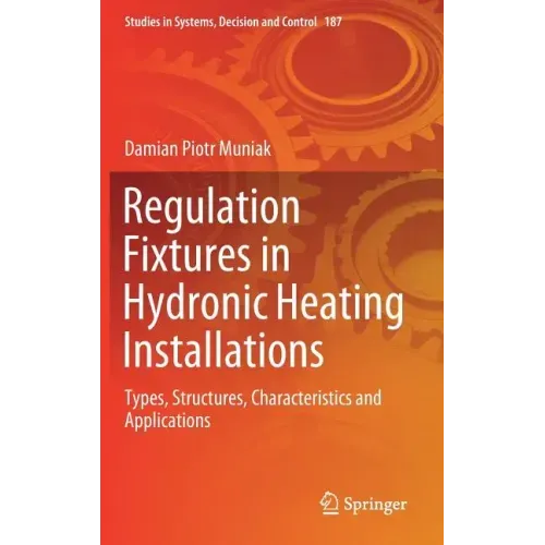Regulation Fixtures in Hydronic Heating Installations: Types, Structures, Characteristics and Applications