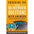 Cracking The Popular QA Interview Questions with Answer: 135 Quality Assurance / Testing Interview Questions