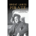 Great Lakes Pirate: The Adventures of Roaring Dan Seavey