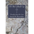 If I Be Lifted Up