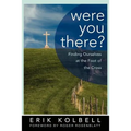Were You There?: Finding Ourselves at the Foot of the Cross