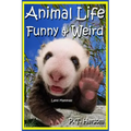 Animal Life Funny & Weird Land Mammals: Learn with Amazing Photos and Fun Facts About Animals and Land Mammals