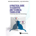Practical Guide to Scientific and Technical Translation, A: Publishing, Style and Terminology