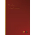 Treatise on Regeneration