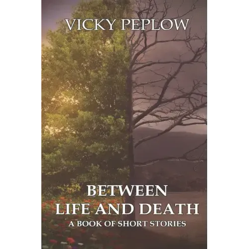 Between Life And Death: A Book of Short Stories