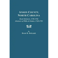 Anson County, North Carolina. Deed Abstracts, 1749-1766; Abstracts of Wills & Estates, 1749-1795