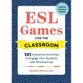ESL Games for the Classroom: 101 Interactive Activities to Engage Your Students with Minimal Prep