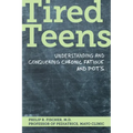 Tired Teens: Understanding and Conquering Chronic Fatigue and Pots.: Understanding and Conquering Chronic Fatigue and Pots