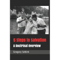 5 Steps to Salvation: A Doctrinal Overview