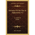 Narrative of the War in Afghanistan V2: In 1838-39 (1840)