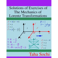 Solutions of Exercises of The Mechanics of Lorentz Transformations