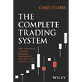 The Complete Trading System: How to Develop a Mindset, Maximize Profitability, and Own Your Market Success