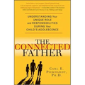 Connected Father: Understanding Your Unique Role and Responsibilities During Your Child's Adolescence