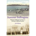 Summer Suffragists: Woman Suffrage Activists in Scituate, Massachusetts