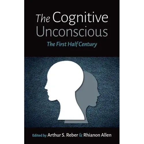 The Cognitive Unconscious: The First Half Century