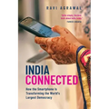India Connected: How the Smartphone Is Transforming the World's Largest Democracy