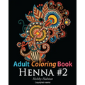 Adult Coloring Book: Henna #2: Coloring Book for Adults Featuring 50 Inspirational Henna Paisley Designs