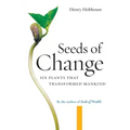 Seeds of Change: Six Plants That Transformed Mankind