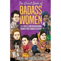 The Great Book of Badass Women: 15 Fearless and Inspirational Women that Changed History