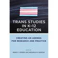 Trans Studies in K-12 Education: Creating an Agenda for Research and Practice