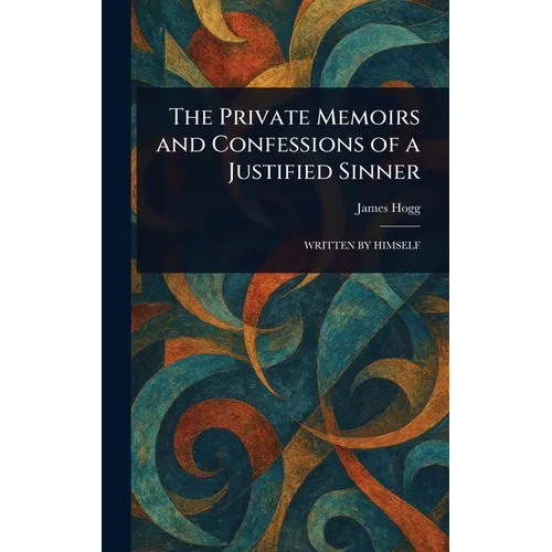 The Private Memoirs and Confessions of a Justified Sinner