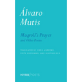 Maqroll's Prayer and Other Poems
