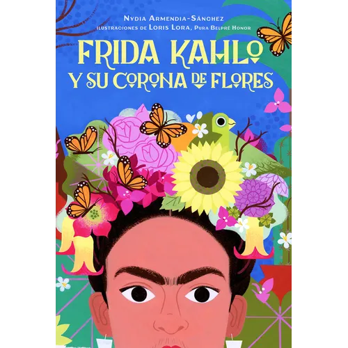 Frida Kahlo Y Su Corona de Flores / Frida Kahlo's Flower Crown