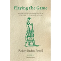 Playing the Game: A Baden-Powell Compendium
