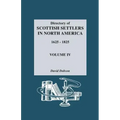 Directory of Scottish Settlers in North America, 1625-1825. Volume IV