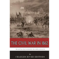 The Civil War in 1862: The Battles that Saved Both the North and South