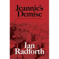 Jeannie's Demise: Abortion on Trial in Victorian Toronto