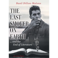 The Last Smoker on Earth: and the End of Literature