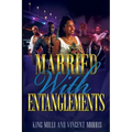 Married with Entanglements (Diary of a Ratchet Bride)