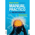 Manual Práctico de Neuroventas: Ejercicios, situaciones y actividades lúdicas para poner a prueba en las ventas.