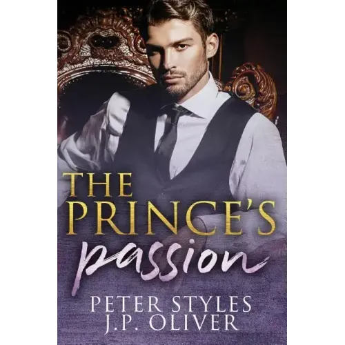 The Prince's Passion: A Fake Engagement Royalty Romance