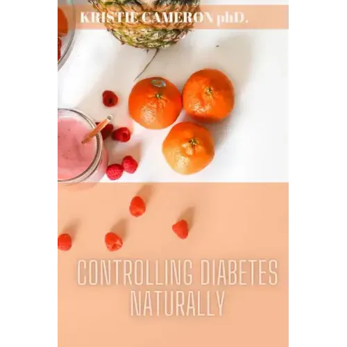 Controlling Diabetes Naturally: Life changing habits to prevent and reverse diabetes naturally.