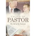 Called to Pastor: The Gift of the Pastorate